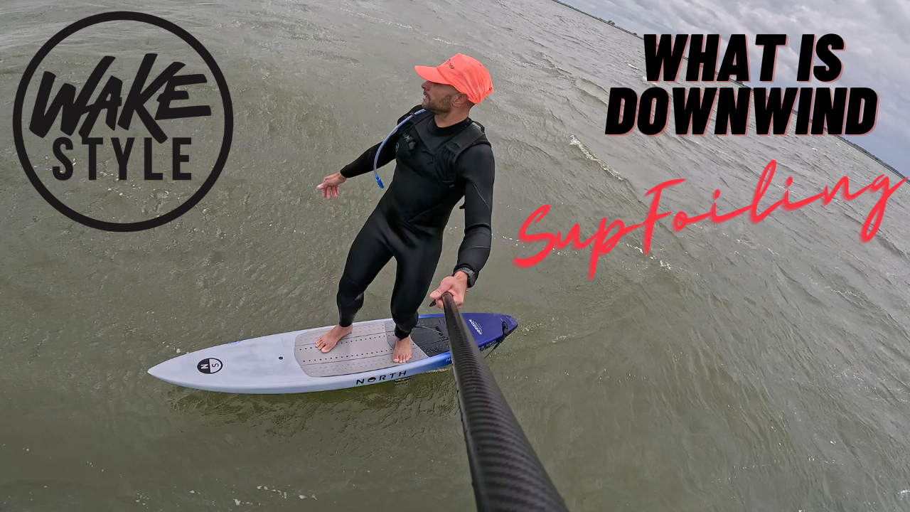 What is and how to learn "Downwind" Sup Foling